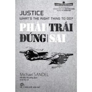 Sách Cánh Cửa Mở Rộng Phải Trái Đúng Sai | Michael Sandel