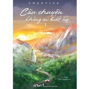 Sách Câu Chuyện Không Ai Biết Ấy Tập 1