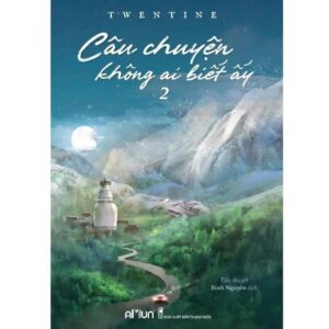 Sách Câu Chuyện Không Ai Biết Ấy Tập 2