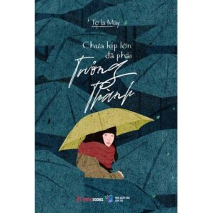 Chưa kịp lớn đã trưởng thành – Tớ Là Mây