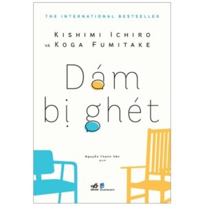 Sách Dám Bị Ghét – Kishimi Ichiro, Koga Fumitake