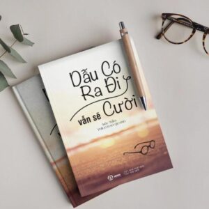 Sách Dẫu Có Ra Đi Vẫn Sẽ Cười