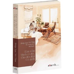 Sách Em Vốn Thích Cô Độc Cho Đến Khi Có Anh – Diệp Lạc Vô Tâm