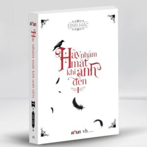 Sách Hãy Nhắm Mắt Khi Anh Đến Tập 1 – Đinh Mặc