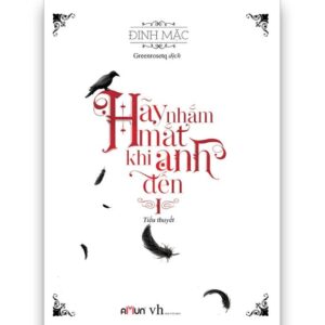 Sách Hãy Nhắm Mắt Khi Anh Đến Tập 1 – Đinh Mặc