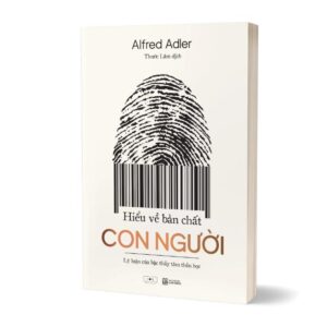 Sách Hiểu Về Bản Chất Con Người Lý Luận Của Bậc Thầy Tâm Thần Học – Alfred Adler