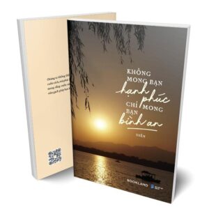 Sách Không Mong Bạn Hạnh Phúc Chỉ Mong Bạn Bình An