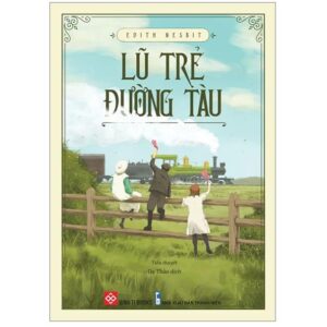 Sách Lũ Trẻ Đường Tàu – Edith Nesbit