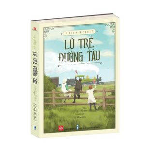 Sách Lũ Trẻ Đường Tàu – Edith Nesbit