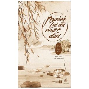 Sách Ngoảnh Lại Đã Một Đời – Bạch Lạc Mai