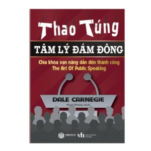 Sách Thao Túng Tâm Lý Đám Đông – Dale Carnegie
