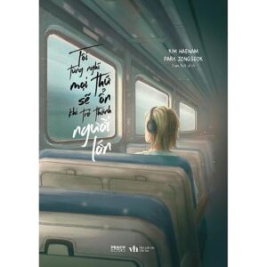 Sách Tôi Từng Nghĩ Mọi Thứ Sẽ Ổn Khi Trở Thành Người Lớn