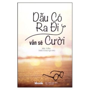 Sách Dẫu Có Ra Đi Vẫn Sẽ Cười