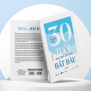 Sách 30 Tuổi – Mọi Thứ Chỉ Mới Bắt Đầu – Lý Thượng Long