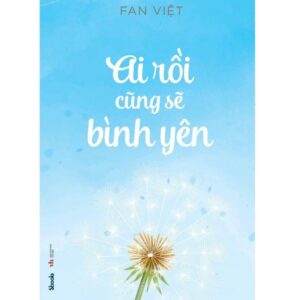 Sách Ai Rồi Cũng Sẽ Bình Yên – Fan Việt