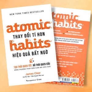 Sách Atomic Habits – Thay Đổi Tí Hon Hiệu Quả Bất Ngờ