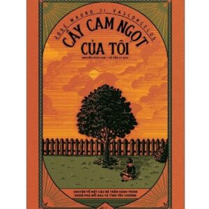 Sách Cây Cam Ngọt Của Tôi – José Mauro de Vasconcelos