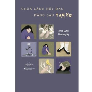 Sách Chữa Lành Nỗi Đau Đằng Sau Tan Vỡ – Phương Ny, Jinie Lynk