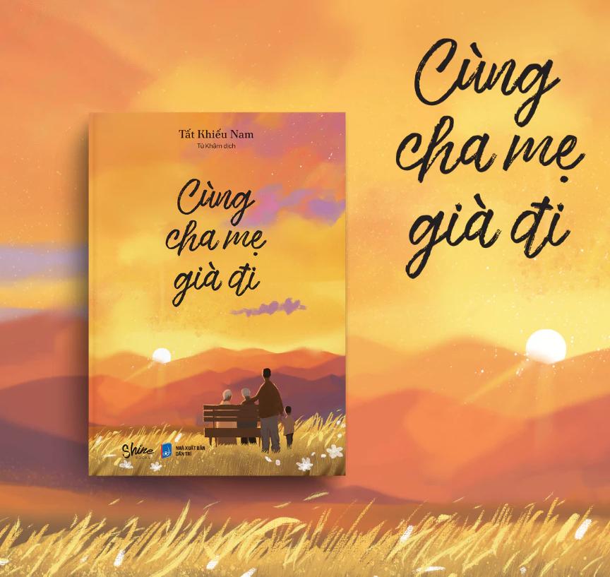 sach-cung-cha-me-gia-di- Sách Cùng Cha Mẹ già đi – Tất Khiếu Nam