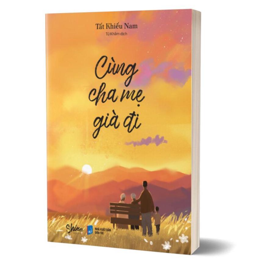 Sách Cùng Cha Mẹ già đi – Tất Khiếu Nam