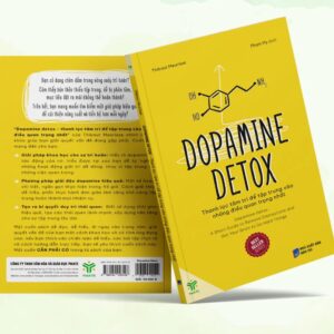 Sách Dopamine Detox – Thanh Lọc Tâm Trí Để Tập Trung Vào Những Điều Quan Trọng Nhất