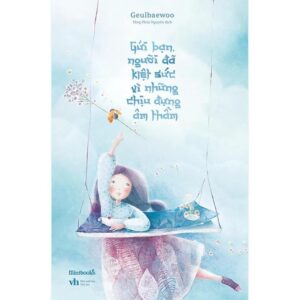 Sách Gửi bạn người đã kiệt sức vì những chịu đựng âm thầm – Geulbaewoo