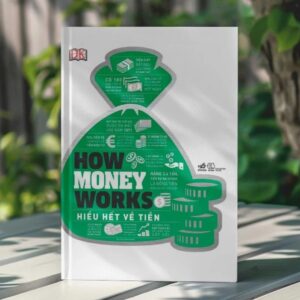 Sách How Money Works – Hiểu Hết Về Tiền – DK