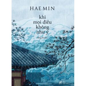 Sách Khi Mọi Điều Không Như Ý – Hae Min