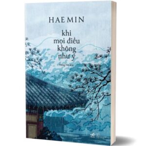 Sách Khi Mọi Điều Không Như Ý – Hae Min