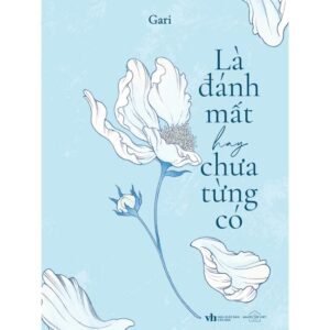 Sách Là đánh mất hay chưa từng có – Gari