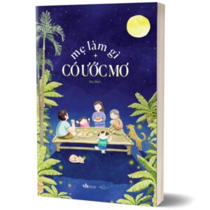 Sách Mẹ làm gì có ước mơ – Hạ Mer
