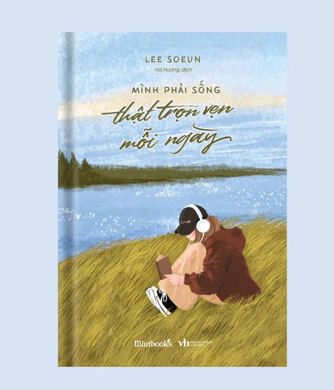 sach-minh-phai-song-that-tron-ven-moi-ngay- Sách Mình phải sống thật trọn vẹn mỗi ngày – Lee Soeun