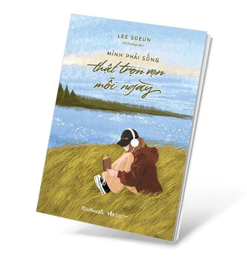 sach-minh-phai-song-that-tron-ven-moi-ngay-pdf- Sách Mình phải sống thật trọn vẹn mỗi ngày – Lee Soeun
