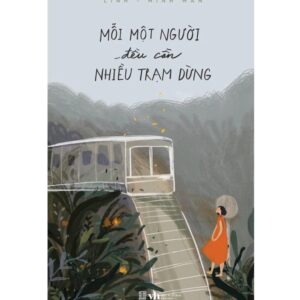 Sách Mỗi Một Người Đều Cần Nhiều Trạm Dừng – Linh, Minh Mẫn