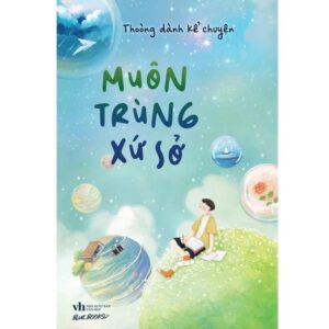 Sách Muôn Trùng Xứ Sở – Thòong Dành Kể Chuyện