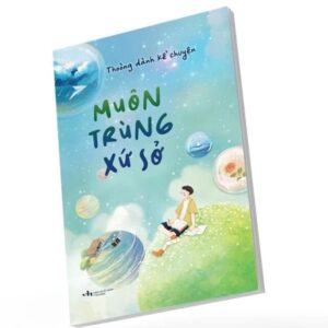 Sách Muôn Trùng Xứ Sở – Thòong Dành Kể Chuyện