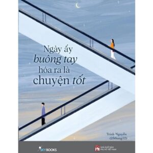 Sách Ngày ấy buông tay hoá ra là chuyện tốt – Trinh Nguyễn