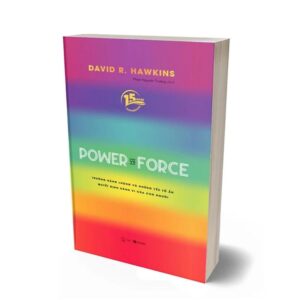 Sách Power Vs Force – Trường Năng Lượng Và Những Nhân Tố Quyết Định Hành Vi Của Con Người