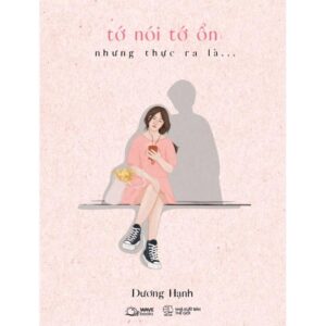 Sách Tớ nói tớ ổn nhưng thực ra là… – Dương Hạnh