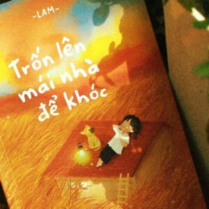Sách Trốn lên mái nhà để khóc – Lam
