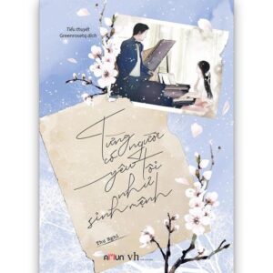 Sách Từng Có Người Yêu Tôi Như Sinh Mệnh – Thư Nghi