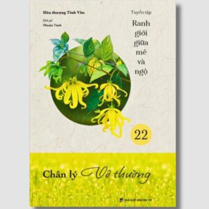 Sách Chân Lý Vô Thường Tập 22 – HT. Tinh Vân