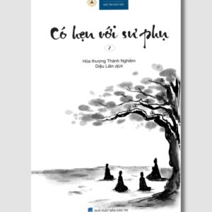 Sách Có Hẹn Với Sư Phụ 2 – Hòa Thượng Thánh Nghiêm