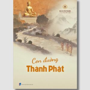 Sách Con Đường Thành Phật – Đại Sư Ấn Thuận