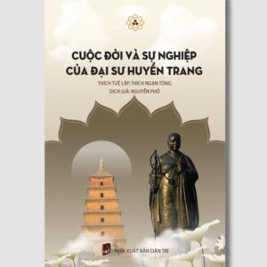 Sách Cuộc Đời Và Sự Nghiệp Của Đại Sư Huyền Trang