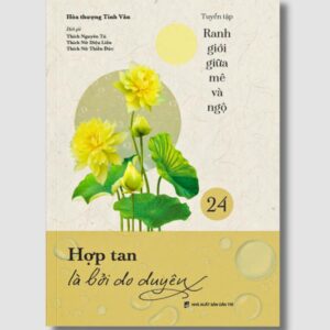Sách Hợp Tan Là Bởi Do Duyên Tập 24 – HT. Tinh Vân