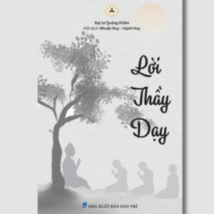 Sách Lời Thầy Dạy – Đại Sư Quảng Khâm