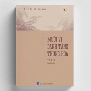 Sách Mười Vị Danh Tăng Trung Hoa Tập 1 – Lý Lợi An