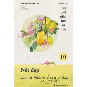 Sách Nét Đẹp Của Sự Không Hoàn Hảo Tập 10 – HT. Tinh Vân