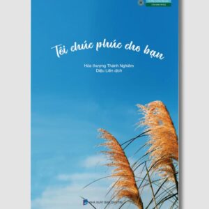 Sách Tôi Chúc Phúc Cho Bạn – Hòa Thượng Thánh Nghiêm